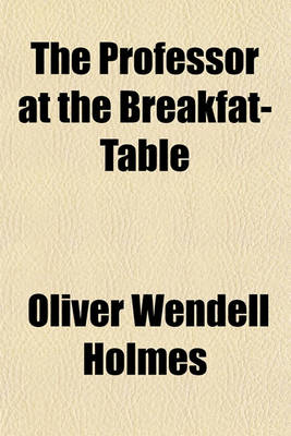 Book cover for The Professor at the Breakfat-Table