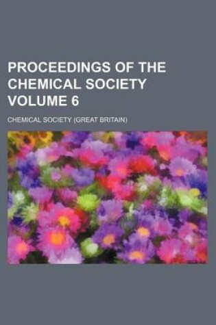 Cover of Proceedings of the Chemical Society Volume 6