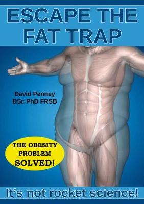 Book cover for Escape the Fat Trap: It's not rocket science!