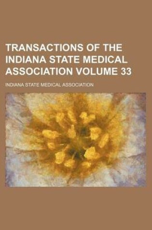 Cover of Transactions of the Indiana State Medical Association Volume 33