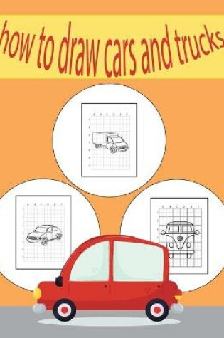 Cover of How To Draw Cars and Trucks