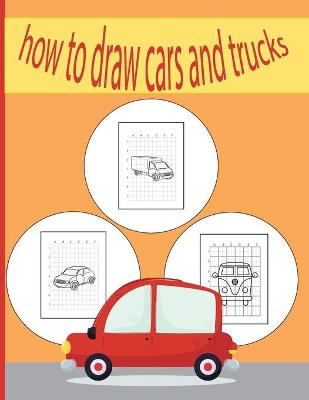 Book cover for How To Draw Cars and Trucks