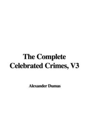 Cover of The Complete Celebrated Crimes, V3