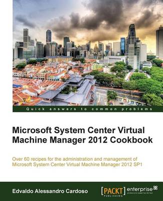Book cover for Microsoft System Center Virtual Machine Manager 2012 Cookbook