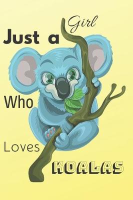 Book cover for Just a Girl Who Loves Koalas