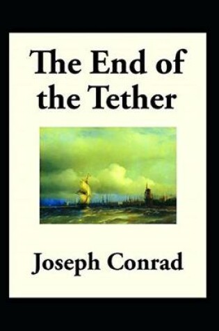 Cover of The End of Tether by Joseph Conrad A classic illustrated Edition