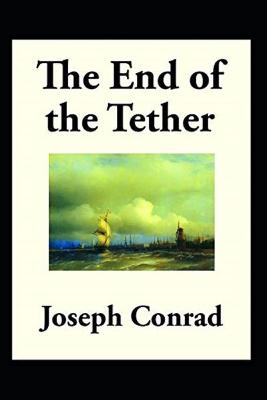 Book cover for The End of Tether by Joseph Conrad A classic illustrated Edition