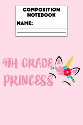 Book cover for Composition Notebook 4th Grade Princess