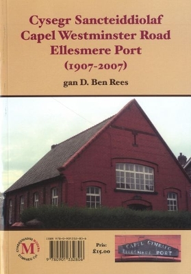 Book cover for Cysegr Sancteiddiolaf Capel Westminster Road Ellesmere Port 1907-2007