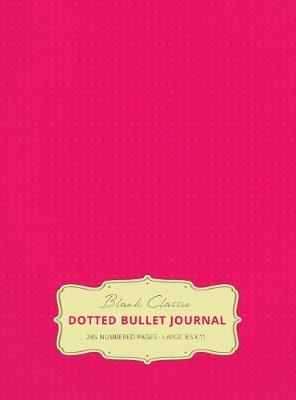 Book cover for Large 8.5 x 11 Dotted Bullet Journal (Pink #17) Hardcover - 245 Numbered Pages