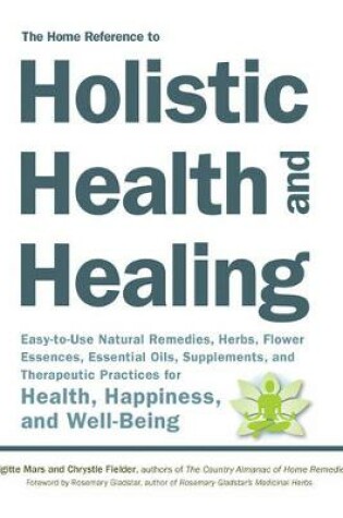 Cover of The Home Reference to Holistic Health and Healing