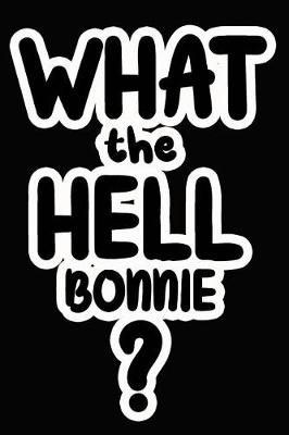 Book cover for What the Hell Bonnie?