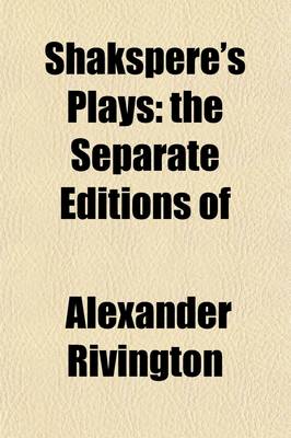 Book cover for Shakspere's Plays; The Separate Editions of