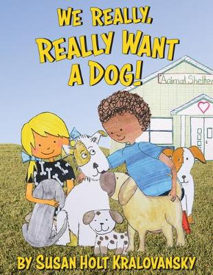 Book cover for We Really, Really Want a Dog!