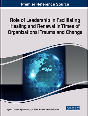 Book cover for Role of Leadership in Facilitating Healing and Renewal in Times of Organizational Trauma and Change