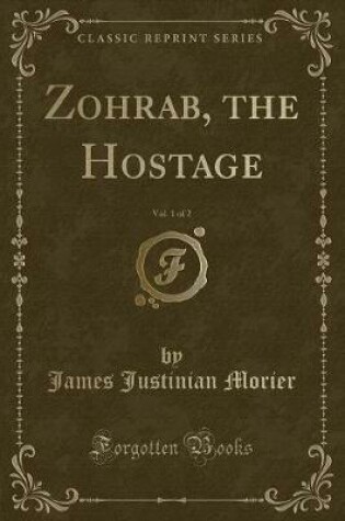 Cover of Zohrab, the Hostage, Vol. 1 of 2 (Classic Reprint)