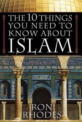 Book cover for The 10 Things You Need to Know About Islam