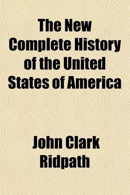 Book cover for The New Complete History of the United States of America