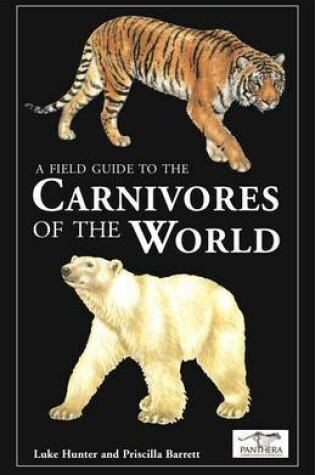 Cover of A Field Guide to the Carnivores of the World