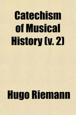 Cover of Catechism of Musical History (V. 2)