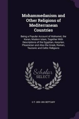 Cover of Mohammedanism and Other Religions of Mediterranean Countries