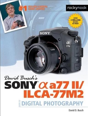 Book cover for David Busch's Sony Alpha a77 II/ILCA-77M2 Guide to Digital Photography