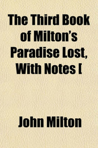 Cover of The Third Book of Milton's Paradise Lost, with Notes [