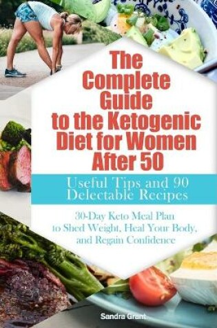 Cover of The Complete Guide to the Ketogenic Diet for Women After 50