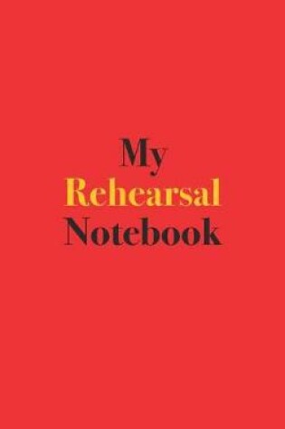 Cover of My Rehearsal Notebook