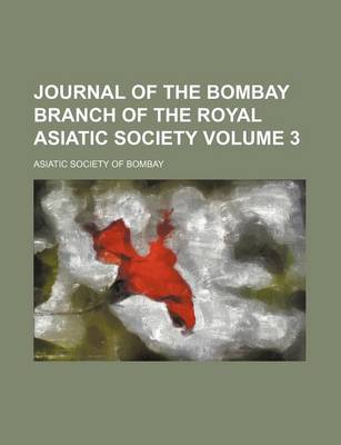 Book cover for Journal of the Bombay Branch of the Royal Asiatic Society Volume 3
