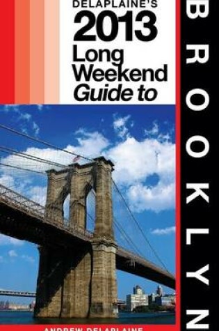 Cover of Delaplaine's 2013 Long Weekend Guide to Brooklyn