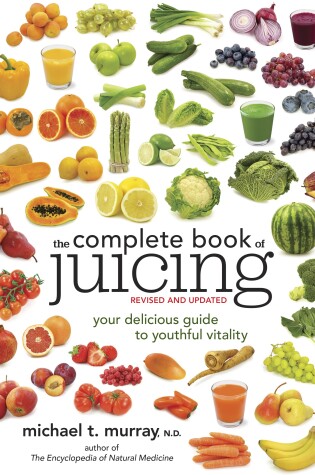 Cover of The Complete Book of Juicing, Revised and Updated
