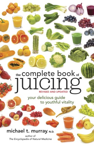 Book cover for The Complete Book of Juicing, Revised and Updated
