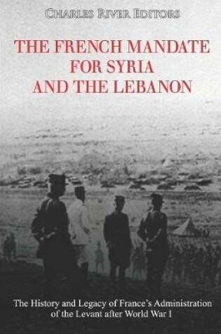 Cover of The French Mandate for Syria and the Lebanon