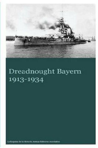 Cover of Dreadnought Bayern 1913-1934