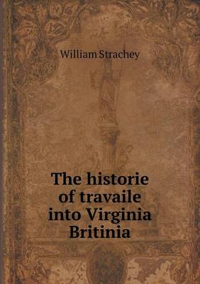 Book cover for The historie of travaile into Virginia Britinia