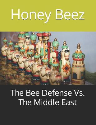 Book cover for The Bee Defense Vs. The Middle East