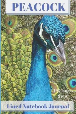 Book cover for Peacock Lined Notebook Journal 6 X 9 150 Pages