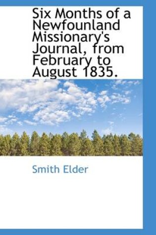 Cover of Six Months of a Newfounland Missionary's Journal, from February to August 1835.