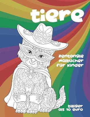 Cover of Zentangle Malbucher fur Kinder - Billiger als 10 Euro - Tiere