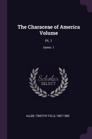 Cover of The Characeae of America Volume