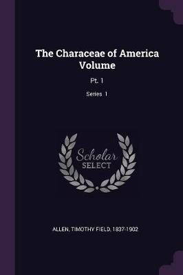 Book cover for The Characeae of America Volume