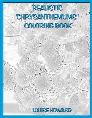 Cover of Realistic 'Chrysanthemums ' Coloring Book