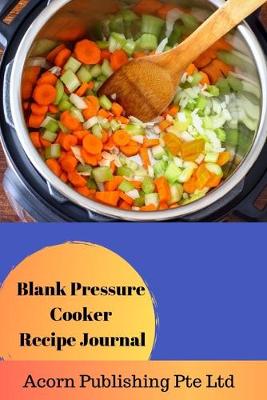 Book cover for Blank Pressure Cooker Recipe Journal