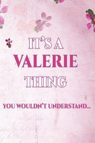 Cover of It's A VALERIE Thing You Wouldn't Understand