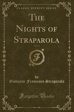 Cover of The Nights of Straparola, Vol. 1 (Classic Reprint)