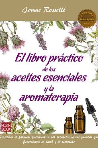 Cover of El Libro Práctico de Los Aceites Esenciales Y La Aromaterapia