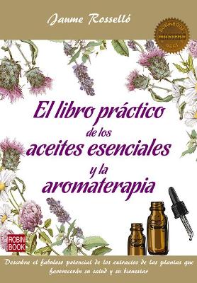 Book cover for El Libro Práctico de Los Aceites Esenciales Y La Aromaterapia