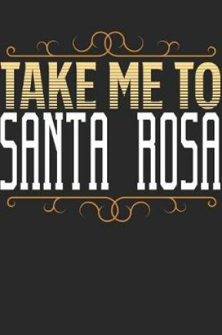 Cover of Take Me To Santa Rosa