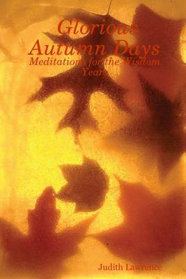 Book cover for Glorious Autumn Days: Meditations for the Wisdom Years